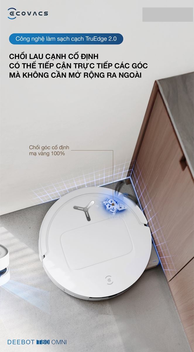 Công nghệ TruEdge 2.0 và cảm biến 3D Edge Sensor TruEdge trên Deebot T80 Omni làm sạch hoàn hảo mọi ngóc ngách.